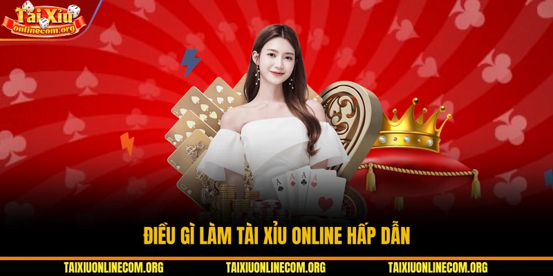 Điều gì làm tài xỉu online hấp dẫn