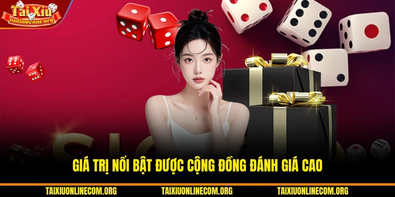 Giá trị nổi bật được cộng đồng đánh giá cao