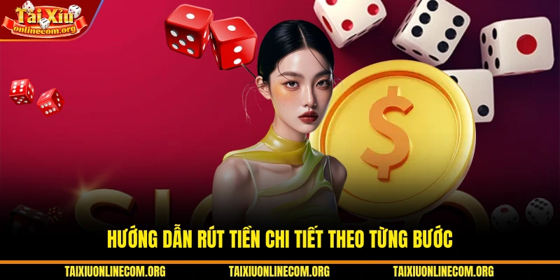 Hướng dẫn rút tiền chi tiết theo từng bước