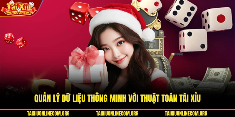 Quản lý dữ liệu thông minh với Thuật toán tài xỉu